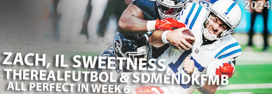 Zach, IL Sweetness XIV, TheRealFutbol, and SDMENDKFMB win week 6